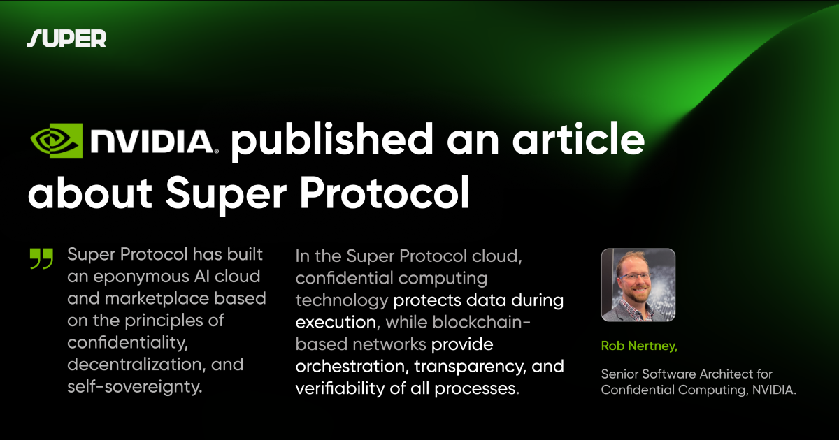 Exploring the Super Protocol with Self-Sovereign AI and NVIDIA Confidential Computing