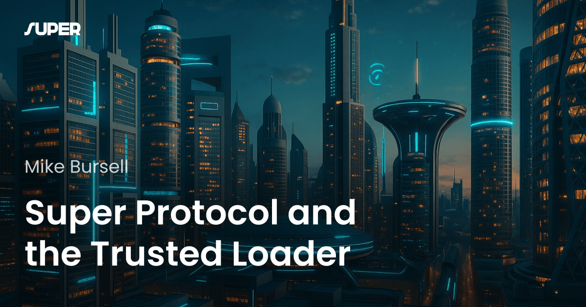 Super Protocol and the Trusted Loader